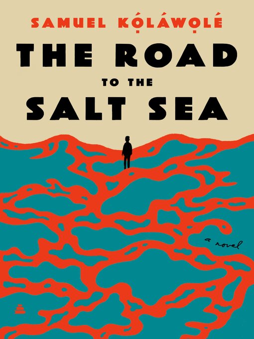 Title details for The Road to the Salt Sea by Samuel Kolawole - Wait list